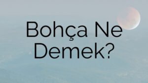 Bohça Ne Demek?