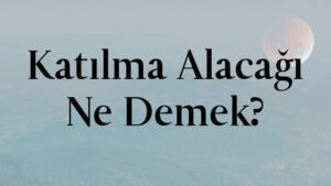 Katılma Alacağı Ne Demek?