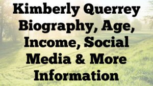 Kimberly Querrey Biography, Age, Income, Social Media & More Information