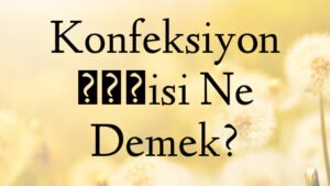 Konfeksiyon İşçisi Ne Demek?