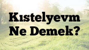 Kıstelyevm Ne Demek?