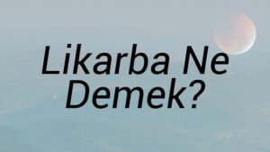 Likarba Ne Demek?