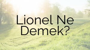 Lionel Ne Demek?