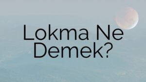 Lokma Ne Demek?