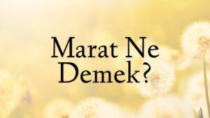 Marat Ne Demek?