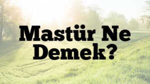 Mastür Ne Demek?
