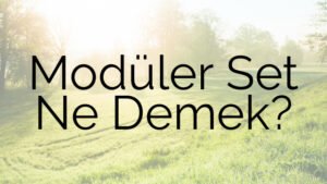 Modüler Set Ne Demek?