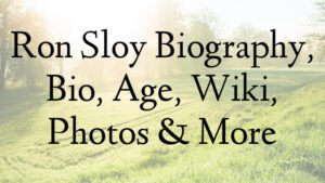 Ron Sloy Biography, Bio, Age, Wiki, Photos & More